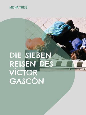 cover image of Die sieben Reisen des Víctor Gascón